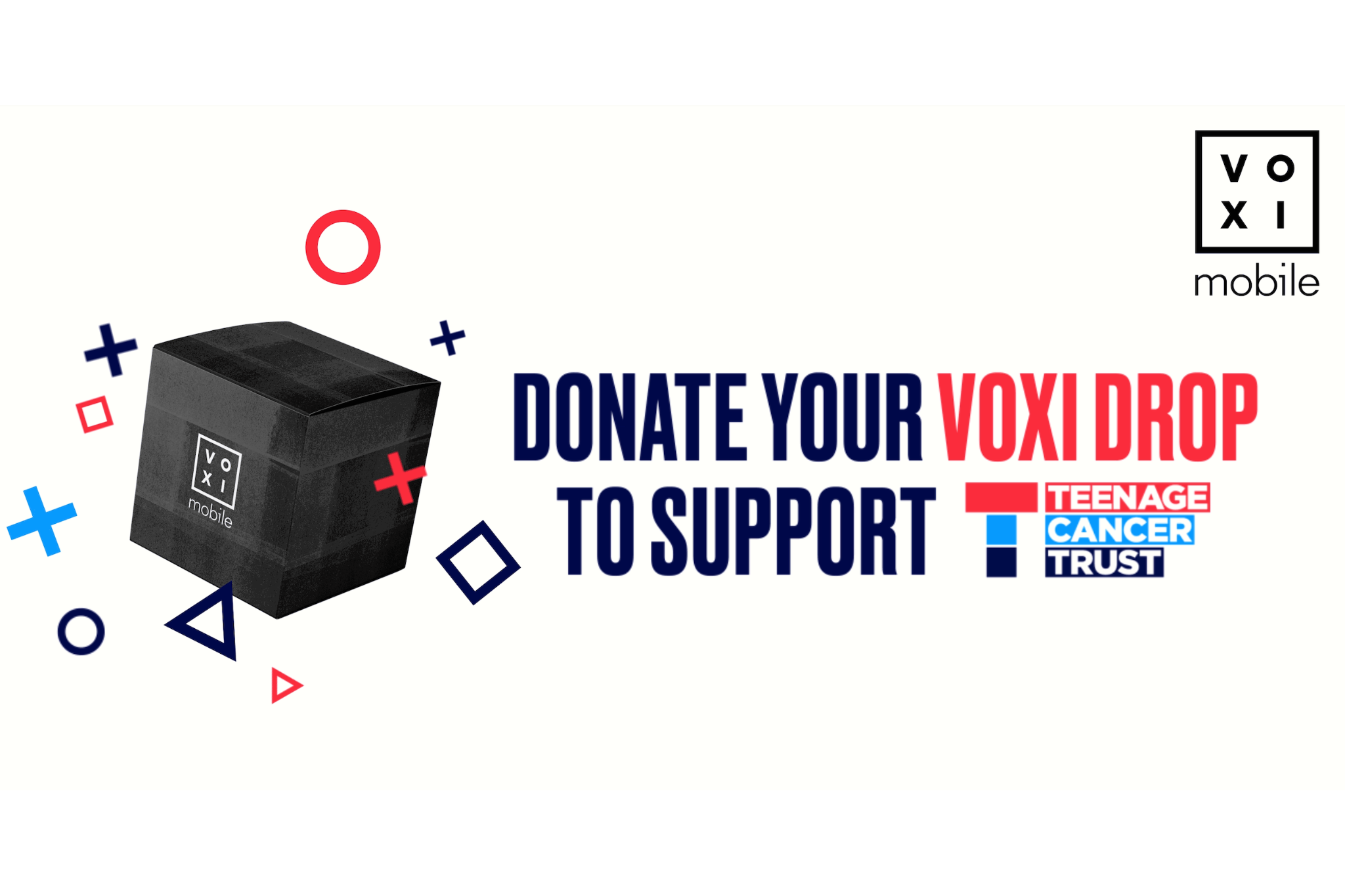 Donate your VOXI Drop to support Teenage Cancer Trust.